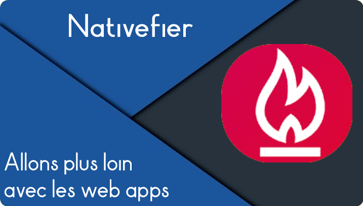 Featured image for Nativefier - Allons plus loin avec les web apps